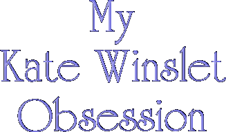 My Kate Winslet Obsession